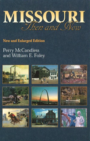 Missouri Then and Now, New and Enlarged Edition Hardcover  by Perry McCandless