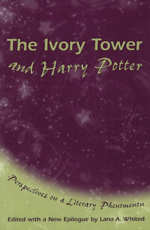 The Ivory Tower and Harry Potter Paperback  by Lana A. Whited