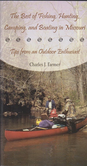 The Best of Fishing, Hunting, Camping, and Boating in Missouri Paperback  by Charles J. Farmer