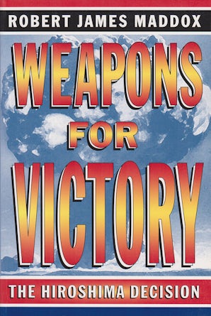 Weapons for Victory Paperback  by Robert James Maddox