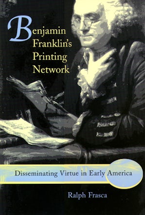 Benjamin Franklin's Printing Network Hardcover  by Ralph Frasca