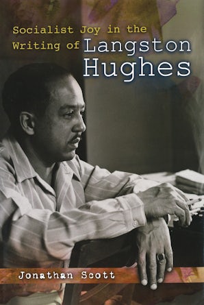 Socialist Joy in the Writing of Langston Hughes Hardcover  by Jonathan Scott