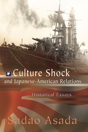Culture Shock and Japanese-American Relations Paperback  by Sadao Asada