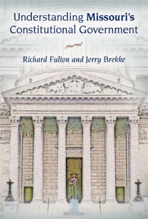 Understanding Missouri's Constitutional Government Paperback  by Richard Fulton