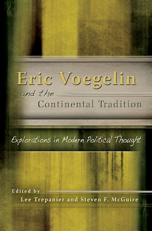 Eric Voegelin and the Continental Tradition Hardcover  by Lee Trepanier