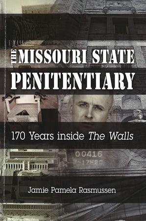 The Missouri State Penitentiary Paperback  by Jamie Pamela Rasmussen