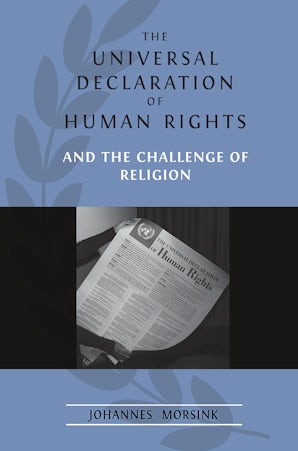 The Universal Declaration of Human Rights and the Challenge of Religion Hardcover  by Johannes Morsink