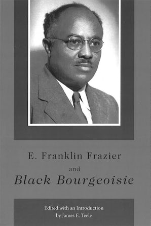 E. Franklin Frazier and Black Bourgeoisie Paperback  by James E. Teele