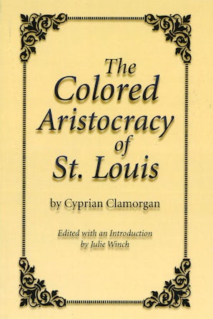 The Colored Aristocracy of St. Louis Paperback  by Cyprian Clamorgan