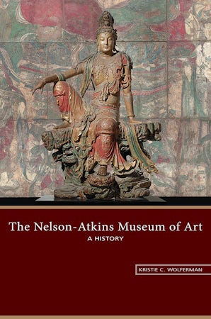 The Nelson-Atkins Museum of Art Hardcover  by Kristie C. Wolferman