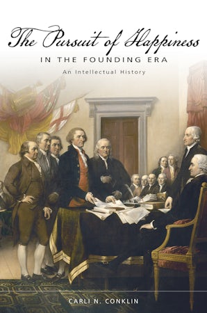 The Pursuit of Happiness in the Founding Era Paperback  by Carli N. Conklin