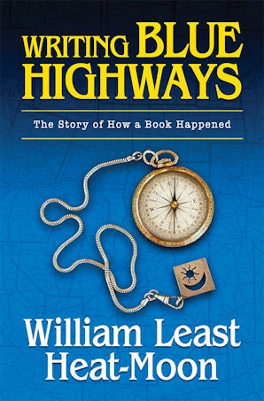 Writing BLUE HIGHWAYS Paperback  by William Least Heat-Moon
