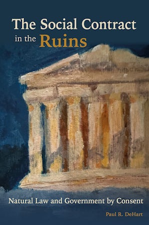 The Social Contract in the Ruins Hardcover  by Paul R. DeHart