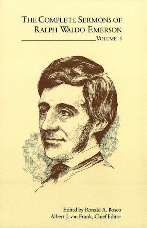 The Complete Sermons of Ralph Waldo Emerson, Volume 3 Hardcover  by Ronald A. Bosco