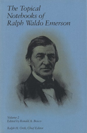 The Topical Notebooks of Ralph Waldo Emerson, Volume 2 Hardcover  by Ronald A. Bosco