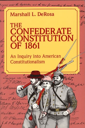 The Confederate Constitution of 1861 Digital download  by Marshall L. DeRosa