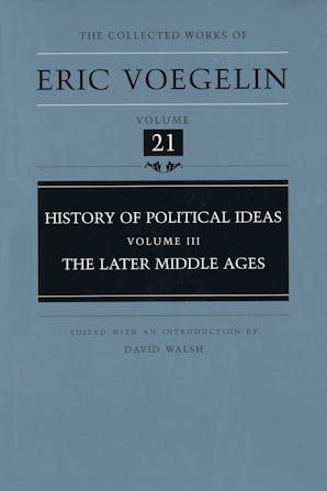 History of Political Ideas, Volume 3 (CW21) Digital download  by Eric Voegelin