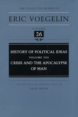 History of Political Ideas, Volume 8 (CW26) Digital download  by Eric Voegelin
