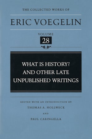 What Is History? And Other Late Unpublished Writings (CW28) Digital download  by Eric Voegelin