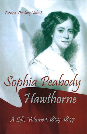 Sophia Peabody Hawthorne Hardcover  by Patricia Dunlavy Valenti