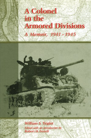 A Colonel in the Armored Divisions Hardcover  by William S. Triplet