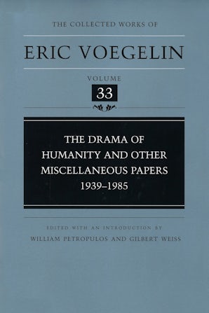 The Drama of Humanity and Other Miscellaneous Papers, 1939-1985 (CW33) Hardcover  by Eric Voegelin