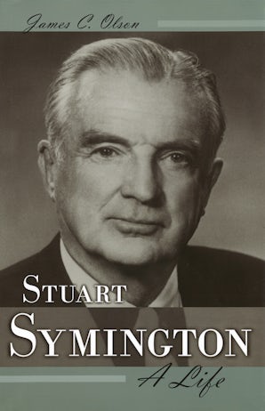Stuart Symington Hardcover  by James C. Olson