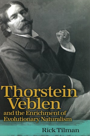 Thorstein Veblen and the Enrichment of Evolutionary Naturalism Hardcover  by Rick Tilman