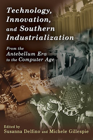 Technology, Innovation, and Southern Industrialization Digital download  by Susanna Delfino