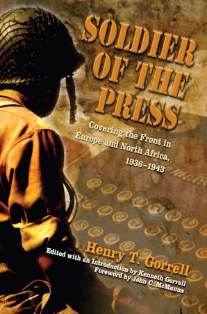 Soldier of the Press Hardcover  by Henry T. Gorrell