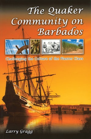 The Quaker Community on Barbados Hardcover  by Larry Gragg