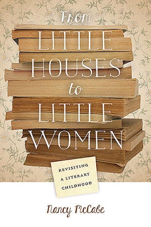 From Little Houses to Little Women Digital download  by Nancy McCabe