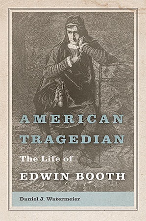 American Tragedian Hardcover  by Daniel J. Watermeier