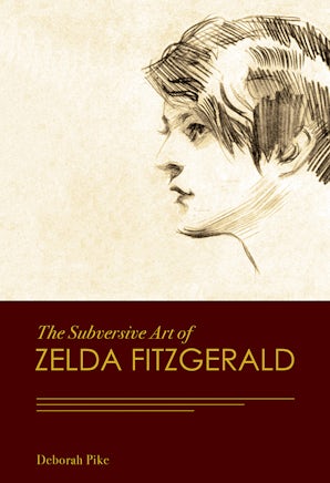 The Subversive Art of Zelda Fitzgerald Digital download  by Deborah Pike